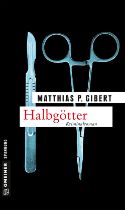 Halbgötter von Gibert,  Matthias P.