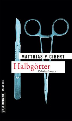 Halbgötter von Gibert,  Matthias P.