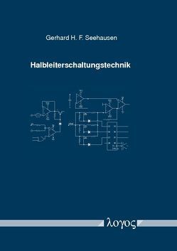Halbleiterschaltungstechnik von Seehausen,  Gerhard H. F.