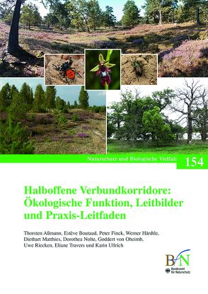 Halboffene Verbundkorridore: Ökologische Funktion, Leitbilder und Praxis-Leitfaden von Aßmann,  Thorsten, Boutaud,  Estève, Bundesamt für Naturschutz, Finck,  Peter, Härdtle,  Werner, Matthies,  Diethart, Nolte,  Dorothea, Riecken,  Uwe, Travers,  Eliane, Ullrich,  Karin, von Oheimb,  Goddert