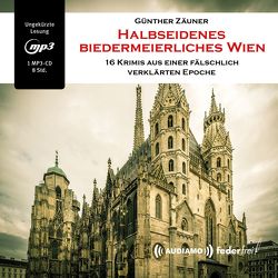 Halbseidenes biedermeierliches Wien von Audiamo, Zäuner,  Günther