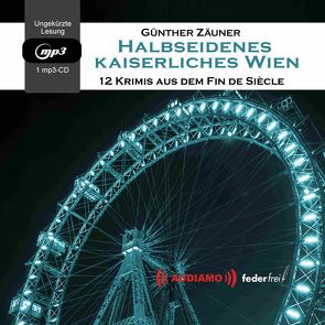 Halbseidenes Kaiserliches Wien von Günter Zäuner,  Günter