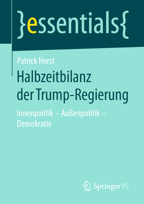 Halbzeitbilanz der Trump-Regierung von Horst,  Patrick