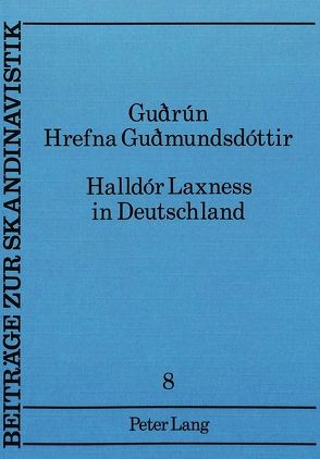 Halldór Laxness in Deutschland von Gudmundsdottir,  Gudrun Hrefna