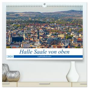 Halle an der Saale von oben (hochwertiger Premium Wandkalender 2024 DIN A2 quer), Kunstdruck in Hochglanz von Berthelmann,  Felix