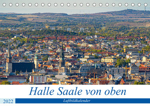 Halle an der Saale von oben (Tischkalender 2022 DIN A5 quer) von Berthelmann,  Felix