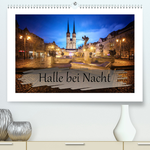 Halle bei Nacht (Premium, hochwertiger DIN A2 Wandkalender 2023, Kunstdruck in Hochglanz) von Gierok,  Steffen