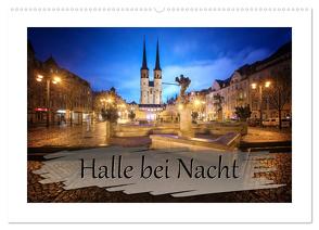 Halle bei Nacht (Wandkalender 2024 DIN A2 quer), CALVENDO Monatskalender von Gierok,  Steffen