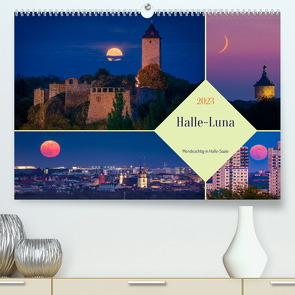 Halle-Luna – Mondsüchtig in Halle-Saale (Premium, hochwertiger DIN A2 Wandkalender 2023, Kunstdruck in Hochglanz) von Wasilewski,  Martin