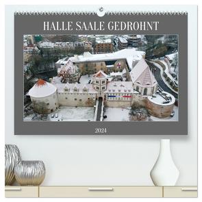 HALLE SAALE GEDROHNT 2024 (hochwertiger Premium Wandkalender 2024 DIN A2 quer), Kunstdruck in Hochglanz von Schellhorn,  Steffen