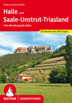 Halle und Saale-Unstrut-Triasland von Schulze-Thulin,  Britta