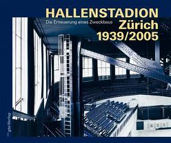 Hallenstadion Zürich 1939/2005 von Adam,  Hubertus, Hanak,  Michael, Humm,  Othmar, Krebs,  Nico, Maurer,  Bruno, Onorato,  Taiyo, Pfammatter,  Ulrich, Pfister,  Thomas, Tropeano,  Ruggero