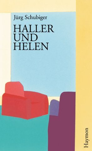 Haller und Helen von Schubiger,  Jürg