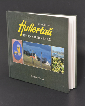 Hallertau – Hopfen, Bier, Beton von Lang,  Reinhold, Pinsker,  Horst