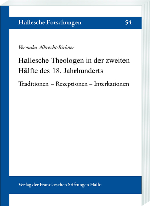 Hallesche Theologen in der zweiten Hälfte des 18. Jahrhunderts von Albrecht-Birkner,  Veronika