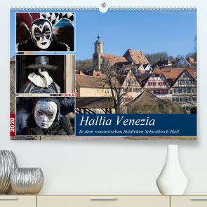 Hallia Venezia in dem romantischen Städtchen Schwäbisch Hall (Premium, hochwertiger DIN A2 Wandkalender 2020, Kunstdruck in Hochglanz) von Dürr,  Brigitte