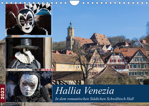 Hallia Venezia in dem romantischen Städtchen Schwäbisch Hall (Wandkalender 2023 DIN A4 quer) von Dürr,  Brigitte