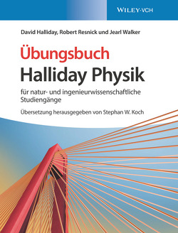 Halliday Physik für natur- und ingenieurwissenschaftliche Studiengänge von Halliday,  David, Koch,  Stephan W., Resnick,  Robert, Walker,  Jearl