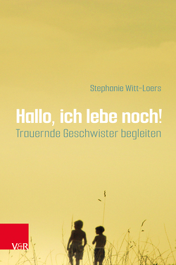 Hallo, ich lebe noch! von Witt-Loers,  Stephanie