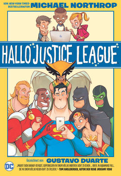 Hallo Justice League von Duarte,  Gustavo, Northrop,  Michael, Wieland,  Matthias