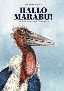 Hallo Marabu von Bondiek,  Waltraud