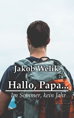 Hallo, Papa… von Welik,  Jakob
