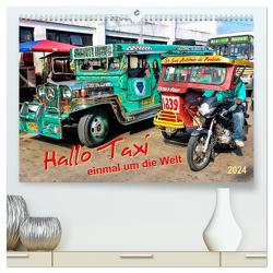 Hallo Taxi – einmal um die Welt (hochwertiger Premium Wandkalender 2024 DIN A2 quer), Kunstdruck in Hochglanz von Roder,  Peter