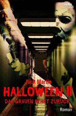 HALLOWEEN II – DAS GRAUEN KEHRT ZURÜCK von Dörge,  Christian, Martin,  Jack