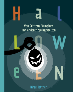 Halloween. Von Geistern, Vampiren und anderen Spukgestalten von Fröhlich,  Andreas, Tetzner,  Birge, Uhlenbrock,  Dirk