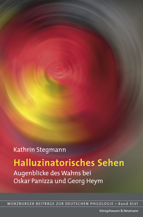 Halluzinatorisches Sehen von Stegmann,  Kathrin
