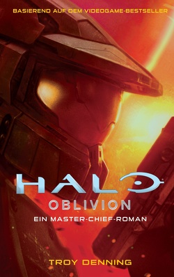 Halo: Oblivion – Ein Master-Chief-Roman von Denning,  Troy, Kasprzak,  Andreas, Toneguzzo,  Tobias