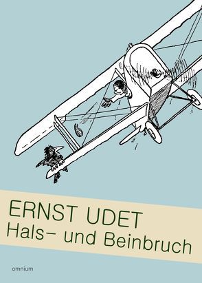 Hals- und Beinbruch von Roellinghoff,  C. K., Udet,  Ernst