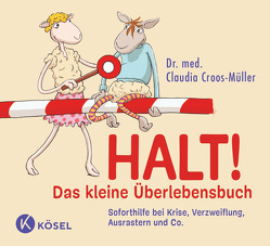 Halt! Das kleine Überlebensbuch von Croos-Müller,  Claudia, Pannen,  Kai