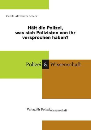 Hält die Polizei, was sich Polizisten von ihr versprochen haben? von Scheer,  A.W.