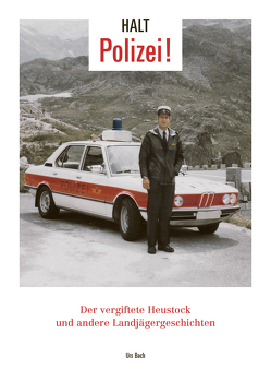 HALT Polizei! von Bach,  Urs