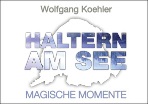Haltern am See Magische Momente von Koehler,  Wolfgang