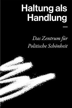 Haltung als Handlung – Das Zentrum für Politische Schönheit von Rummel,  Miriam, Stange,  Raimar, Waldvogel,  Florian