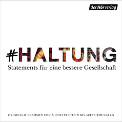 #HALTUNG von Böll,  Heinrich, Einstein,  Albert, Hessel,  Stéphan, Kaestner,  Erich, Liefers,  Jan Josef, Lindgren,  Astrid, Rackete,  Carola