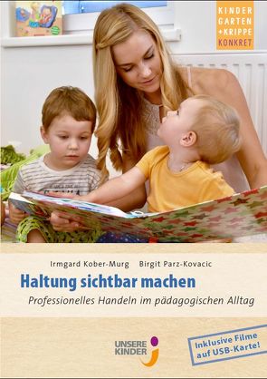 Haltung sichtbar machen von Kober-Murg,  Irmgard, Parz-Kovacic,  Birgit, Verlag UNSERE KINDER