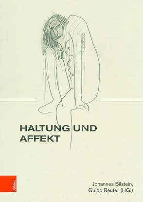 Haltung und Affekt von Anzinger,  Siegfried, Bering,  Kunibert, Bilstein,  Johannes, Dobbe,  Martina, Gostner,  Martin, Gründer,  Hana, Myssok,  Johannes, Raimondi,  Francesca, Reuter,  Guido