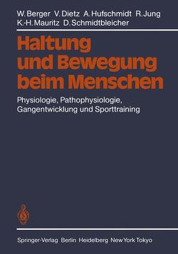 Haltung und Bewegung beim Menschen von Berger,  W., Dietz,  V., Hufschmidt,  A., Jung,  R., Mauritz,  K. H., Schmidtbleicher,  D