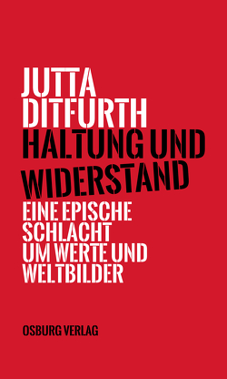 Haltung und Widerstand von Ditfurth,  Jutta