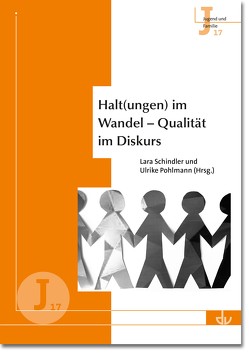 Halt(ungen) im Wandel – Qualität im Diskurs von Pohlmann,  Ulrike, Schindler,  Lara
