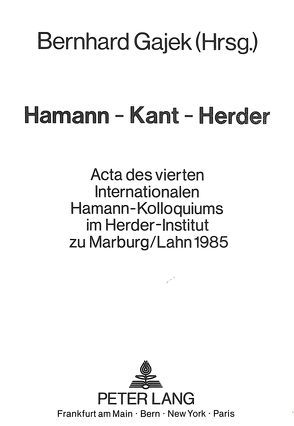 Hamann – Kant – Herder von Gajek,  Bernhard
