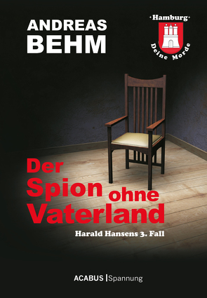 Hamburg – Deine Morde. Der Spion ohne Vaterland von Behm,  Andreas
