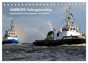 Hamburg Hafengeburtstag (Tischkalender 2024 DIN A5 quer), CALVENDO Monatskalender von Greiner,  Iris