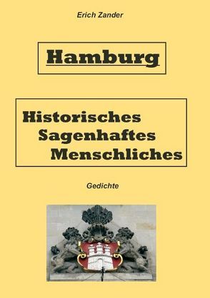 Hamburg Historisches, Sagenhaftes, Menschliches von Zander,  Erich