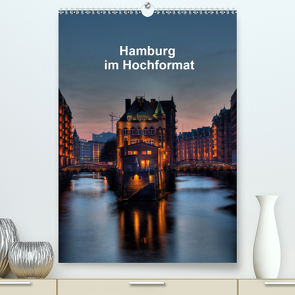 Hamburg im Hochformat (Premium, hochwertiger DIN A2 Wandkalender 2021, Kunstdruck in Hochglanz) von Rauch,  Gabriele
