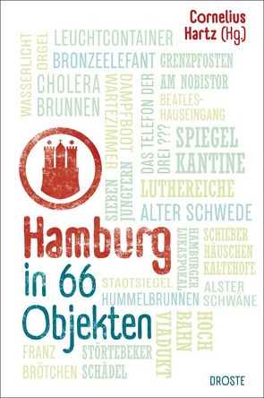 Hamburg in 66 Objekten von Hartz,  Cornelius