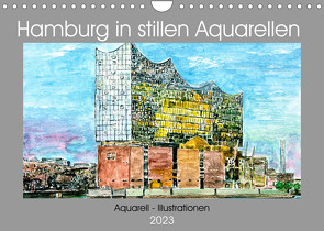 Hamburg in stillen Aquarellen (Wandkalender 2023 DIN A4 quer) von Kraus,  Gerhard